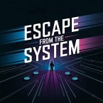 Escape from the System (eBook, ePUB) Escape from the System (eBook, ePUB)