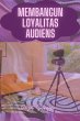 Membangun Loyalitas Audiens (Podcast... - Bild 1