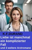 Liebe ist manchmal ein komplizierter Fall und 3 weitere Arztromane (eBook, ePUB)