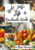 Heute gibt es - Karibische Küche (eBook, ePUB)
