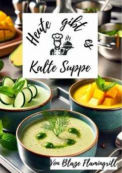 Cover Heute gibt es - Kalte Suppen (eBook, ePUB)
