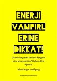 Enerji vampirlerine dikkat! (eBook, ePUB)