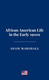 African American Life in the Early 1900s (eBook, ePUB) African American Life in the Early 1900s (eBook, ePUB)