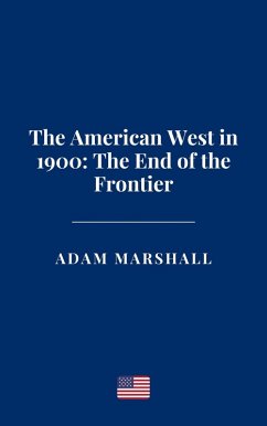 Cover The American West in 1900: The End of the Frontier (eBook, ePUB)