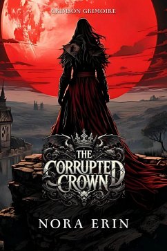 Cover The Corrupted Crown (Crimson Grimoire, #2) (eBook, ePUB)