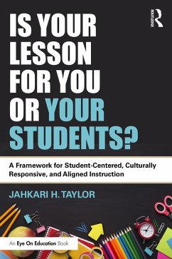 Is Your Lesson for You or Your Students? (eBook, ePUB) - Taylor, Jahkari H.