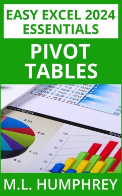 Excel 2024 Pivot Tables (Easy Excel 2024 Essentials, #4) (eBook, ePUB) - Humphrey, M. L.