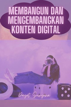 Cover Membangun Dan Mengembangkan Konten Digital (Podcast Kreator Konten, #8) (eBook, ePUB)