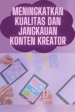 Cover Meningkatkan Kualitas Dan Jangkauan Konten Kreator (Podcast Kreator Konten, #7) (eBook, ePUB)