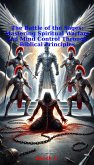 The Battle of the Sages: Mastering Spiritual Warfare and Mind Control Through Biblical Principles. (eBook, ePUB) The Battle of the Sages: Mastering Spiritual Warfare and Mind Control Through Biblical Principles. (eBook, ePUB)