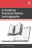 A Guide to Practical Online Lexicography (eBook, PDF) A Guide to Practical Online Lexicography (eBook, PDF)