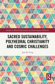 Sacred Sustainability, Polyhedral Christianity and Cosmic Challenges (eBook, PDF)