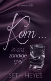 Kom ... In Ons Zondige Spel (Dameseditie, #2) (eBook, ePUB) Kom ... In Ons Zondige Spel (Dameseditie, #2) (eBook, ePUB)