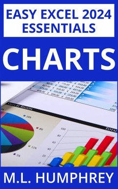 Excel 2024 Charts (Easy Excel 2024 Essentials, #3) (eBook, ePUB) - Humphrey, M. L.