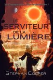 Le Serviteur de la Lumière (Les Chroniques de la Terre Ancienne, #1) (eBook, ePUB)