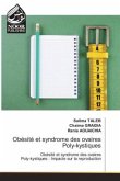 Obésité et syndrome des ovaires Poly-kystiques Obésité et syndrome des ovaires Poly-kystiques