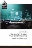 The Art of ICT Trading: Silver Bullet Time Zones The Art of ICT Trading: Silver Bullet Time Zones