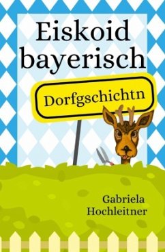 Eiskoid bayerisch - Hochleitner, Gabriela