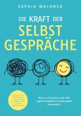 Die Kraft der Selbstgespräche Die Kraft der Selbstgespräche
