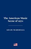 The American Music Scene of 1970 (eBook, ePUB) The American Music Scene of 1970 (eBook, ePUB)