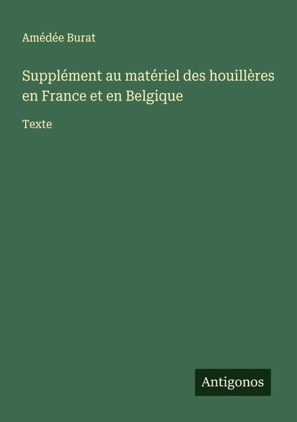 Supplément au matériel des houillères en France et en Belgique