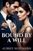 Bound by a Will Bound by a Will
