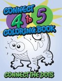 Connect 4 to 5 Coloring Book (Connect the Dots)