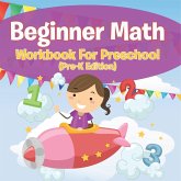 Beginner Math Workbook For Preschool (Pre-K Edition)