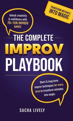 The Complete Improv Playbook - Lively, Sacha