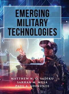 EMERGING MILITARY TECHNOLOGIES - Sadiku, Matthew N. O.; Musa, Sarhan M.; Adekunte, Paul A.