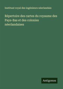 Cover Répertoire des cartes du royaume des Pays-Bas et des colonies néerlandaises