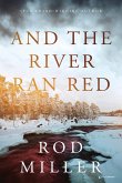 And the River Ran Red And the River Ran Red
