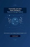 Commodity and Labor Super Intelligence Reservoir Storage Platform Commodity and Labor Super Intelligence Reservoir Storage Platform
