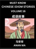 Chinese Idiom Stories (Part 16)- Learn Chinese History and Culture by Reading Must-know Traditional Chinese Stories, Easy Lessons, Vocabulary, Pinyin, English, Simplified Characters, HSK All Levels