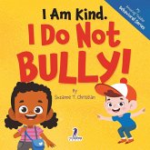 I Am Kind. I Do Not Bully! I Am Kind. I Do Not Bully!