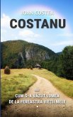 COSTANU sau CUM S-A V¿ZUT LUMEA DE LA FEREASTRA VIE¿II MELE - Vol. 1 COSTANU sau CUM S-A V¿ZUT LUMEA DE LA FEREASTRA VIE¿II MELE - Vol. 1
