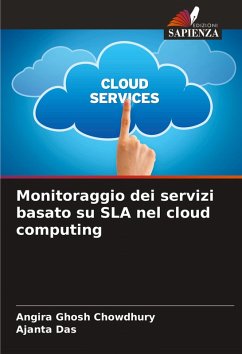 Monitoraggio dei servizi basato su SLA nel cloud computing - Ghosh Chowdhury, Angira;Das, Ajanta
