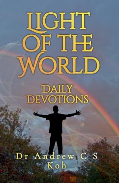 Light of the World Daily Devotions - Koh, Andrew C S