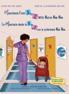 Cover Anesthesia From A to Z With Nurse Nee Nee/ La Anestesia desde la A a la Z con la enfermera Nee Nee