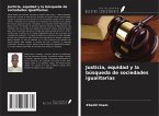 Justicia, equidad y la búsqueda de sociedades igualitarias