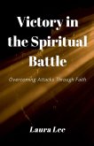 Victory in the Spiritual Battle Victory in the Spiritual Battle