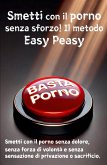 Smetti con il porno senza sforzo! Il metodo Easy Peasy