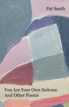 You Are Your Own Suitcase And Other Poems - Smith, Pat