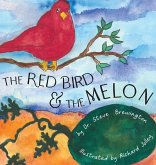 The Red Bird and the Melon The Red Bird and the Melon