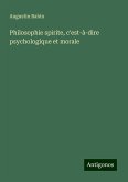 Philosophie spirite, c'est-à-dire psychologique et morale