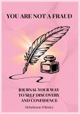 YOU ARE NOT A FRAUD YOU ARE NOT A FRAUD