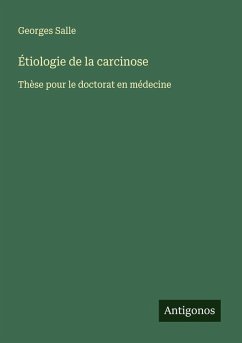 Étiologie de la carcinose - Salle, Georges