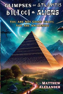 Cover Glimpses of Atlantis, Bigfoot & Aliens