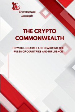 The Crypto Commonwealth, How Billionaires Are Rewriting the Rules of Countries and Influence - Joseph, Emmanuel