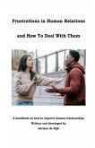 Frustrations in Human Relations and How To Deal With Them Frustrations in Human Relations and How To Deal With Them